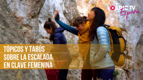 Tópicos y tabús sobre la escalada en clave femenina