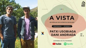 A Vista T1 E2. Patxi Usobiaga y Dani Andrada